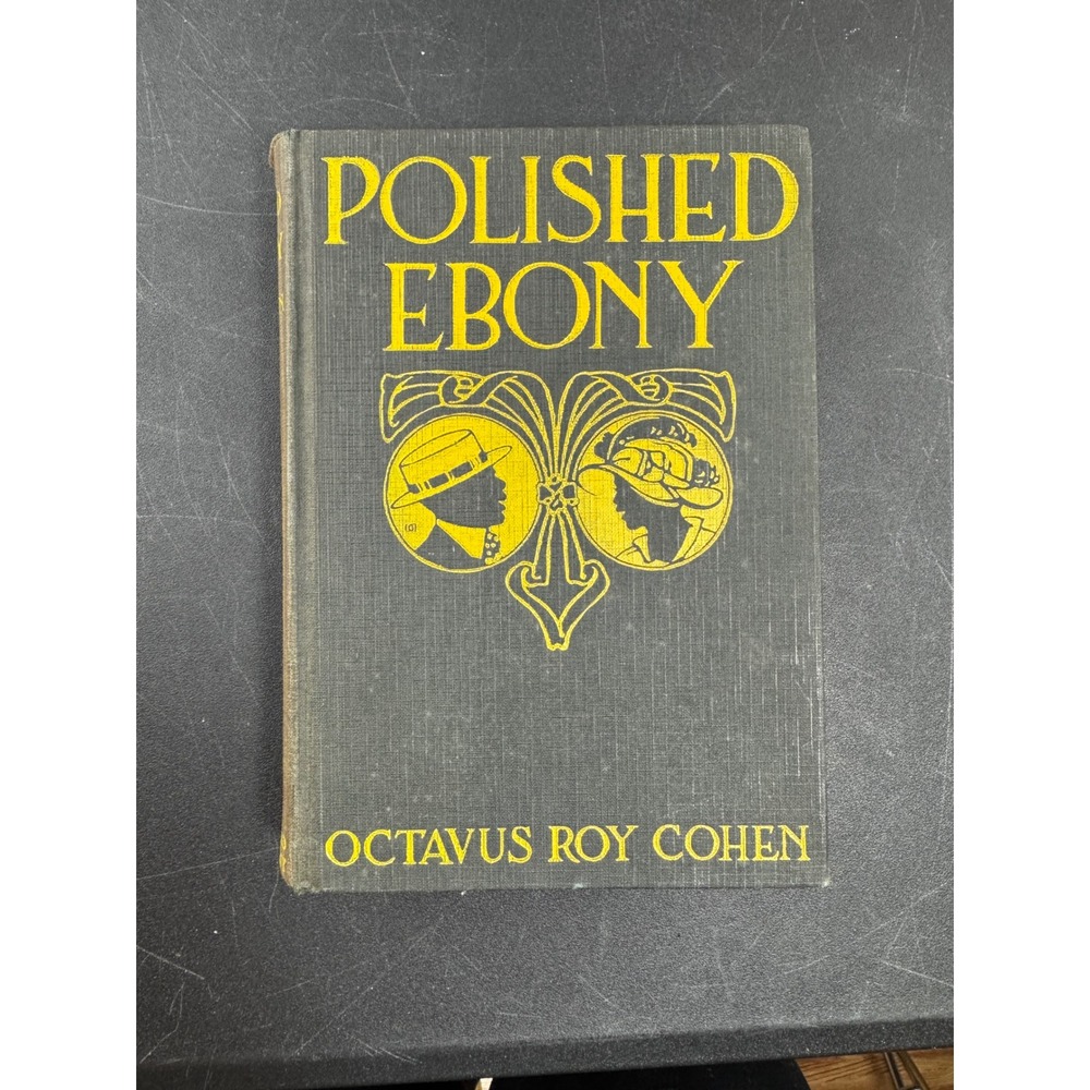Polished Ebony by Octavus Roy Cohen Vintage 1923 Hardcover Book‎ Illustrated